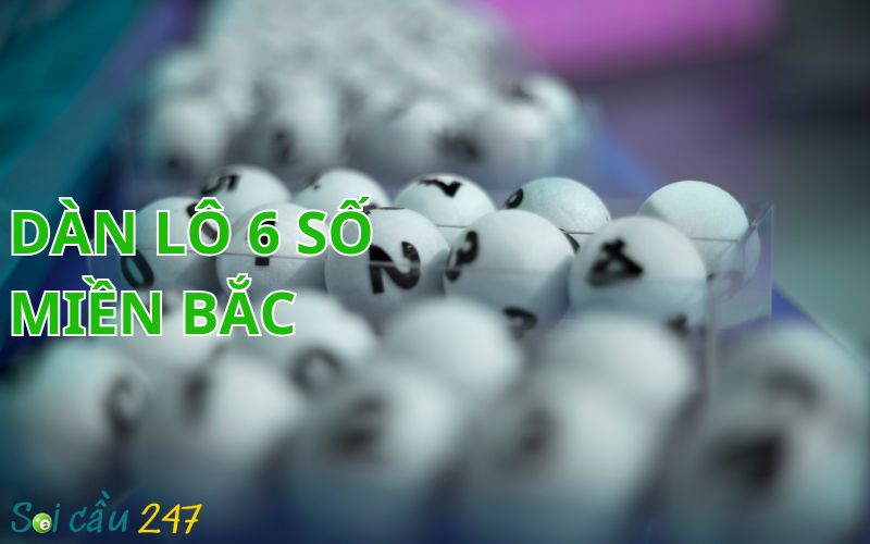 Dàn Lô 6 Số Miền Bắc